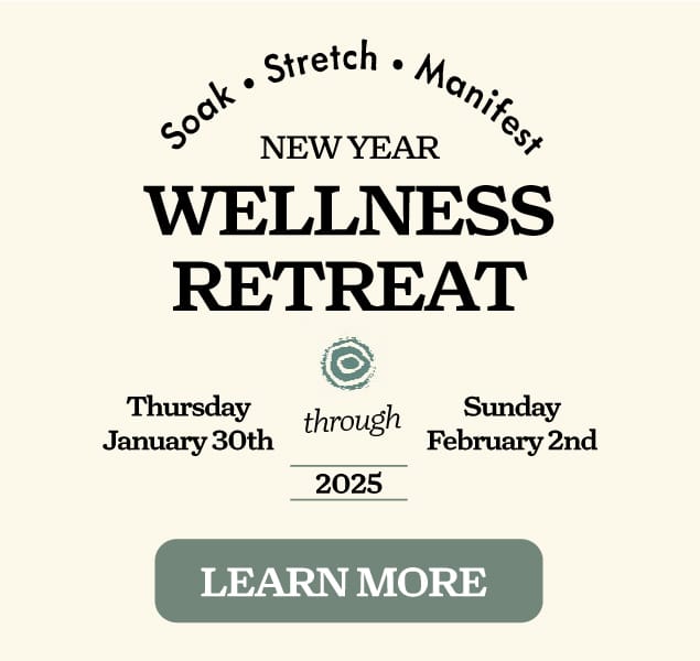 Text graphic for a wellness retreat. It reads: "Soak • Stretch • Manifest | New Year Wellness Retreat | Thursday January 30th through Sunday February 2nd, 2025 | Learn More.